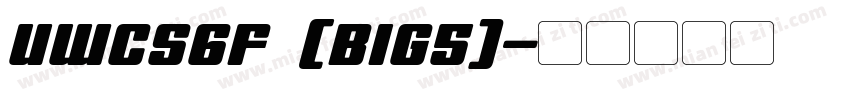 UWCS6F (BIG5)字体转换